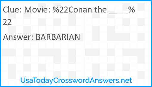 Movie: %22Conan the ____%22 Answer