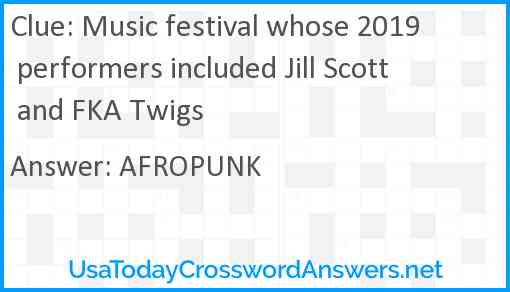 Music festival whose 2019 performers included Jill Scott and FKA Twigs Answer