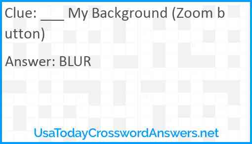 ___ My Background (Zoom button) Answer