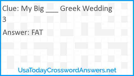 My Big ___ Greek Wedding 3 Answer