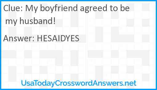 My boyfriend agreed to be my husband! Answer