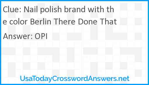 Nail polish brand with the color Berlin There Done That Answer