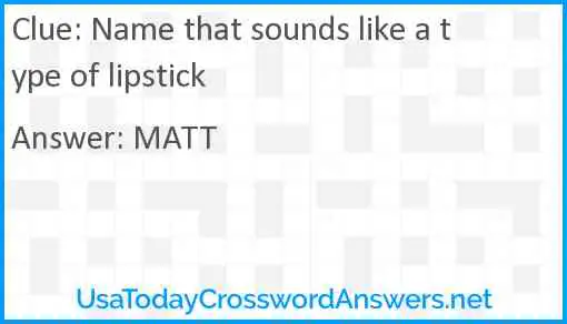 Name that sounds like a type of lipstick Answer