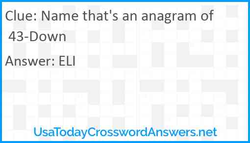 Name that's an anagram of 43-Down Answer
