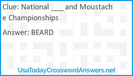 National ___ and Moustache Championships Answer