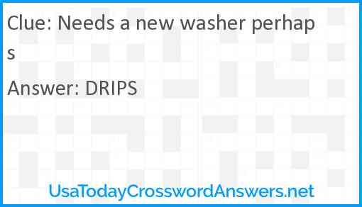 Needs a new washer perhaps Answer