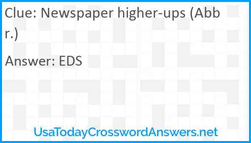 Newspaper higher-ups (Abbr.) Answer
