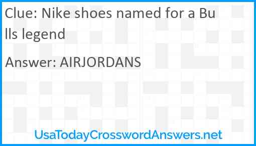 Nike shoes named for a Bulls legend Answer