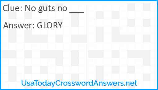 No guts no ___ Answer