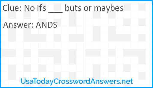 No ifs ___ buts or maybes Answer