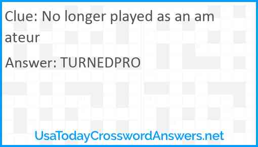 No longer played as an amateur Answer