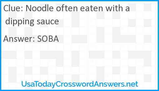 Noodle often eaten with a dipping sauce Answer