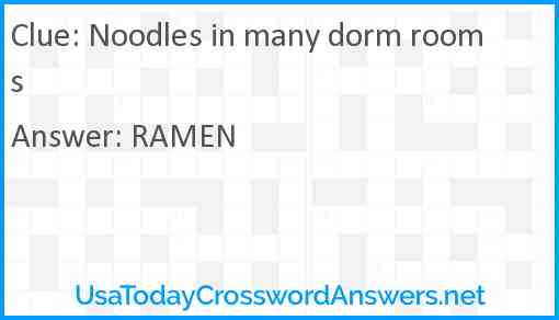 Noodles in many dorm rooms Answer