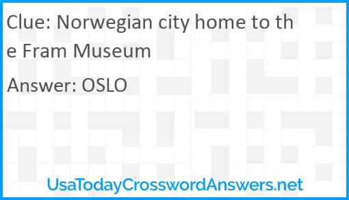 Norwegian city home to the Fram Museum Answer