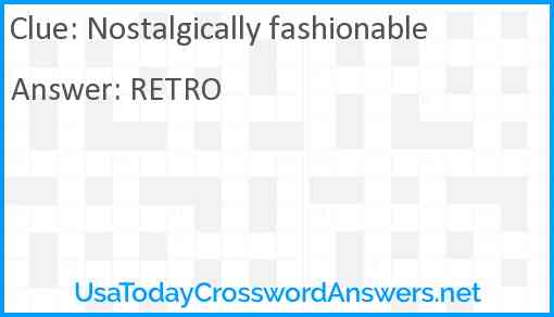 Nostalgically fashionable Answer
