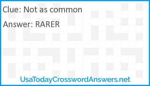 Not as common Answer