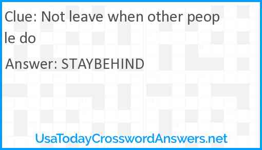Not leave when other people do Answer