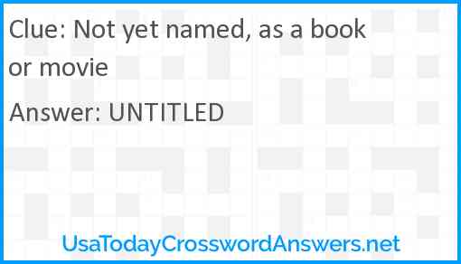 Not yet named, as a book or movie Answer