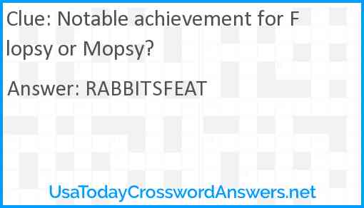 Notable achievement for Flopsy or Mopsy? Answer