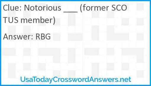 Notorious ___ (former SCOTUS member) Answer