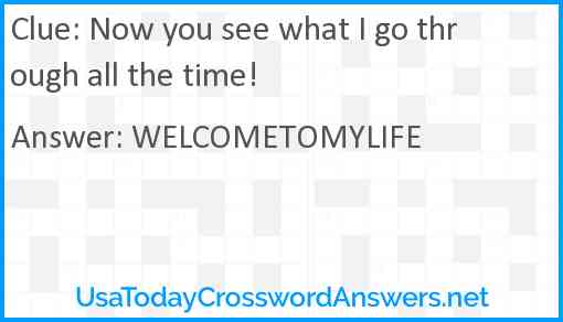 Now you see what I go through all the time! Answer