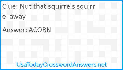 Nut that squirrels squirrel away Answer