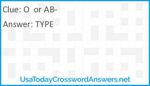 O  or AB- Answer