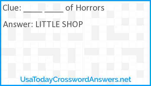 ____ ____ of Horrors Answer