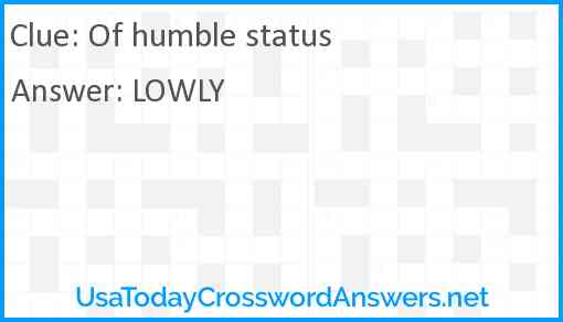Of humble status Answer