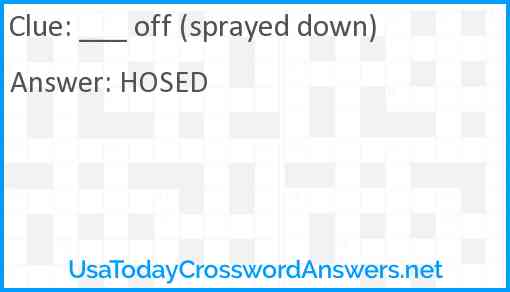 ___ off (sprayed down) Answer