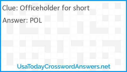 Officeholder for short Answer