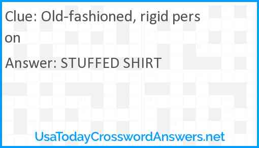 Old-fashioned, rigid person Answer