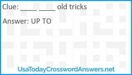 ____ ____ old tricks Answer