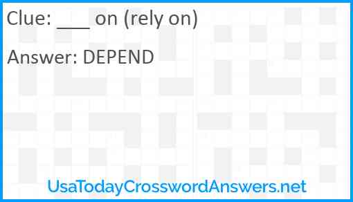 ___ on (rely on) Answer