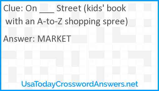On ___ Street (kids' book with an A-to-Z shopping spree) Answer