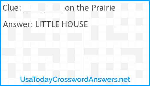 ____ ____ on the Prairie Answer