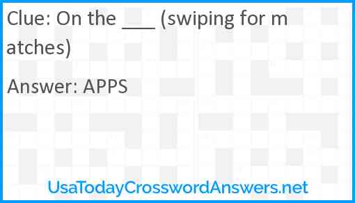 On the ___ (swiping for matches) Answer