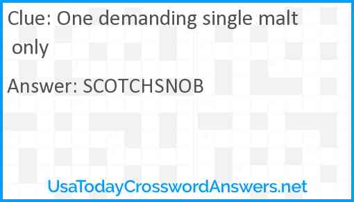 One demanding single malt only Answer