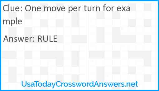 One move per turn for example Answer