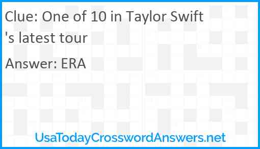One of 10 in Taylor Swift's latest tour Answer