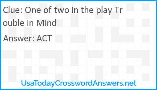 One of two in the play Trouble in Mind Answer