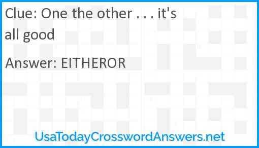 One the other . . . it's all good Answer