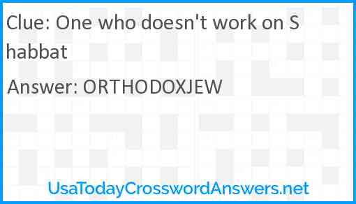 One who doesn't work on Shabbat Answer