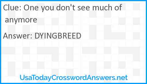 One you don't see much of anymore Answer