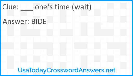____ one's time (wait) Answer
