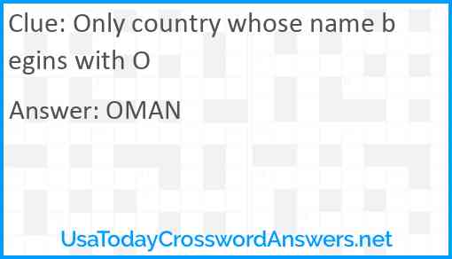 Only country whose name begins with O Answer