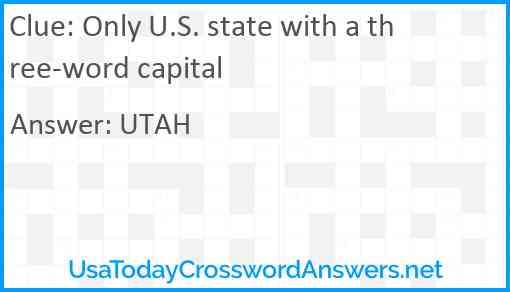 Only U.S. state with a three-word capital Answer