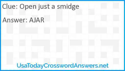 Open just a smidge Answer