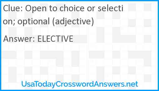 Open to choice or selection; optional (adjective) Answer