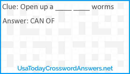 Open up a ____ ____ worms Answer